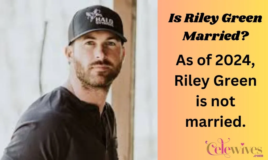 Is Riley Green Married